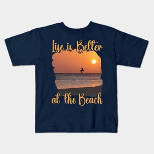 Life is better at the Beach Kids T-Shirt